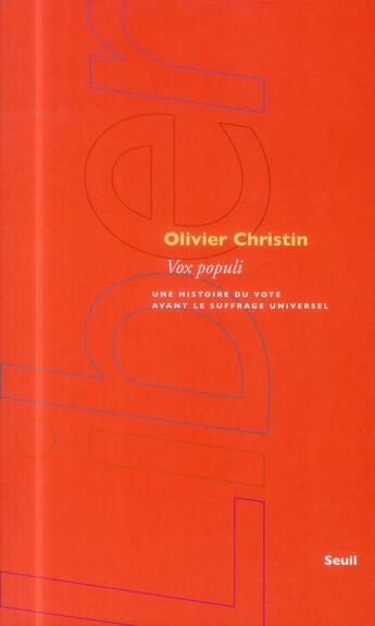 Couverture du livre « Vox populi ; une histoire du vote avant le suffrage universel » de Olivier Christin aux éditions Seuil