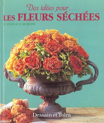 Couverture du livre « Les Fleurs Sechees » de Ercole Moroni aux éditions Dessain Et Tolra