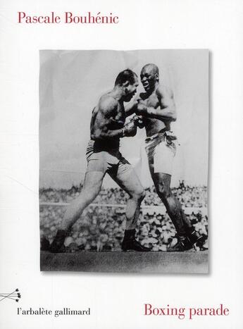 Couverture du livre « Boxing parade » de Pascale Bouhenic aux éditions Gallimard