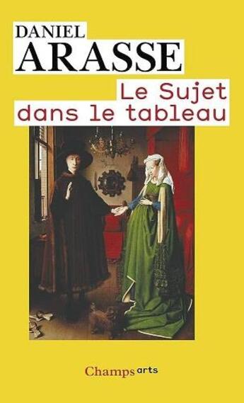 Couverture du livre « Le sujet dans le tableau » de Daniel Arasse aux éditions Flammarion