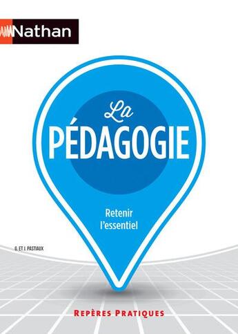 Couverture du livre « La pédagogie (édition 2016) » de Georgette Pastiaux aux éditions Nathan