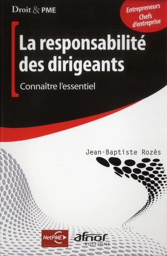 Couverture du livre « La responsabilité du dirigeant » de Jean-Baptiste Rozes aux éditions Afnor