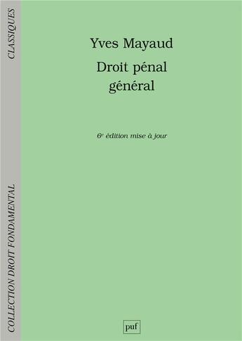 Couverture du livre « Droit pénal général (6e édition) » de Yves Mayaud aux éditions Puf