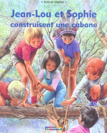 Couverture du livre « Jean-lou et sophie construisent une cabane (souple) » de Marlier Marcel aux éditions Casterman