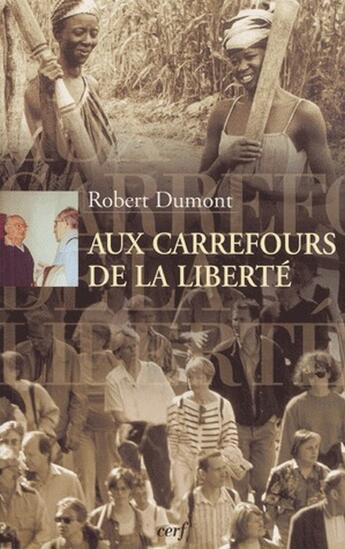 Couverture du livre « Aux carrefours de la liberté » de Dumont R aux éditions Cerf