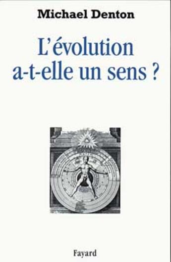 Couverture du livre « L'Evolution a-t-elle un sens ? » de Michael Denton aux éditions Fayard