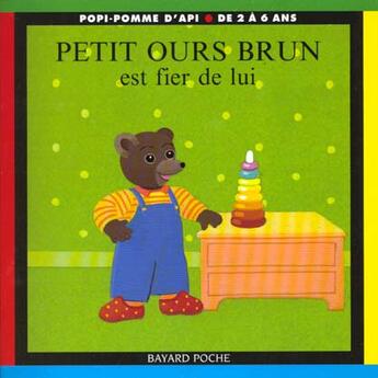 Couverture du livre « Petit ours brun est fier de lui » de Marie Aubinais et Daniele Bour aux éditions Bayard Jeunesse