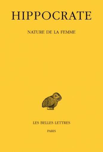 Couverture du livre « Tome XII, 1re partie : Nature de la femme » de Hippocrate aux éditions Belles Lettres