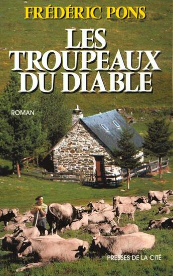 Couverture du livre « Les troupeaux du diable » de Frederic Pons aux éditions Presses De La Cite