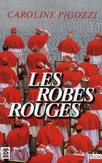 Couverture du livre « Les robes rouges » de Caroline Pigozzi aux éditions Plon