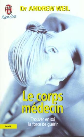 Couverture du livre « Corps medecin (le) » de Andrew Weil aux éditions J'ai Lu