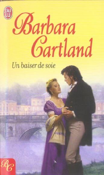 Couverture du livre « Un Baiser De Soie » de Barbara Cartland aux éditions J'ai Lu