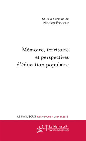 Couverture du livre « Mémoire, territoire et perspectives d'éducation populaire » de Fasseur-N aux éditions Le Manuscrit