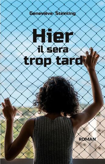 Couverture du livre « Hier il sera trop tard » de Genevieve Steinling aux éditions Books On Demand