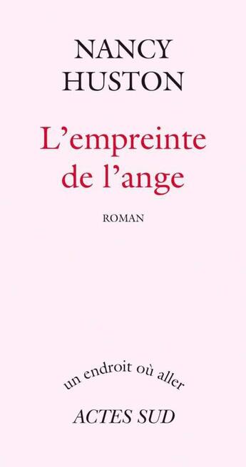 Couverture du livre « L'empreinte de l'ange » de Nancy Huston aux éditions Editions Actes Sud