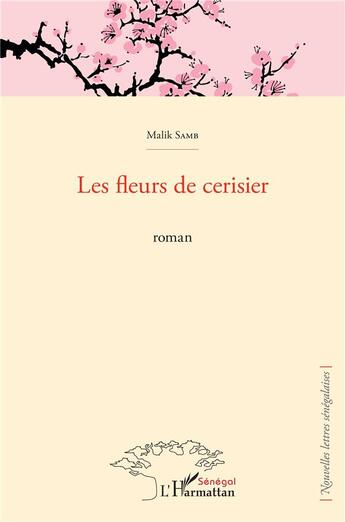 Couverture du livre « Les fleurs de cerisier » de Malik Samb aux éditions L'harmattan