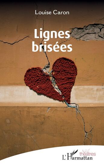 Couverture du livre « Lignes brisées » de Louise Caron aux éditions L'harmattan