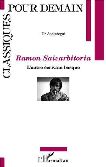 Couverture du livre « Ramon Saizarbitoria ; l'autre écrivain basque » de Ur Apalategui aux éditions L'harmattan