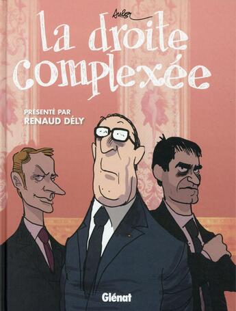 Couverture du livre « La droite complexée » de Aurel et Dely aux éditions Glenat