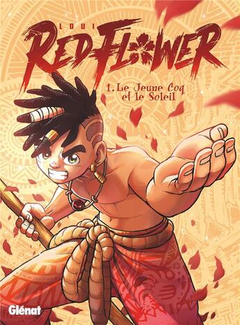 Couverture du livre « Redflower Tome 1 : le jeune coq et le soleil » de Loui aux éditions Glenat