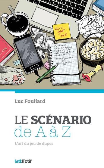 Couverture du livre « Le scénario de A à Z » de Fouliard Luc aux éditions Lettmotif