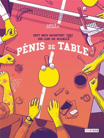 Couverture du livre « Pénis de table ; sept mecs racontent tout sur leur vie sexuelle » de Cookie Kalkair aux éditions Steinkis