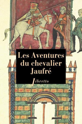 Couverture du livre « Les aventures du chevalier Jaufré » de Anonyme aux éditions Libretto