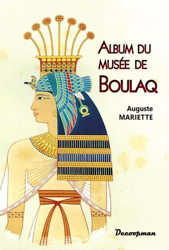 Couverture du livre « Album du musée de Boulaq » de Auguste Mariette aux éditions Decoopman