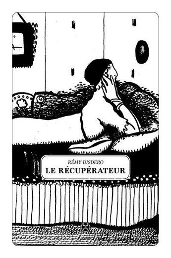 Couverture du livre « Le récuperateur » de Remy Disdero aux éditions Le Tripode