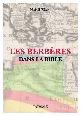 Couverture du livre « Les Berbères dans la Bible » de Nabil Ziani aux éditions Tatamis