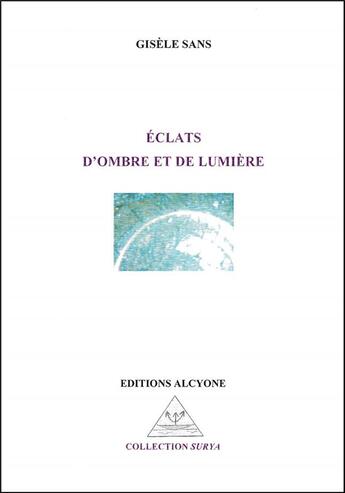 Couverture du livre « Éclats d'ombre et de lumière » de Gisele Sans aux éditions Alcyone