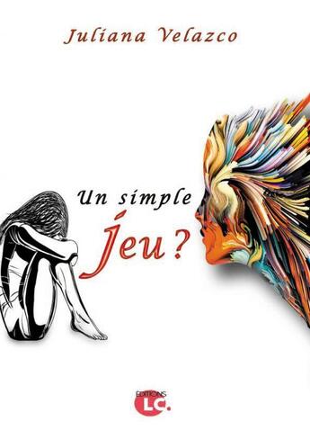 Couverture du livre « Un simple jeu ? » de Juliana Velazco aux éditions Editions Lc