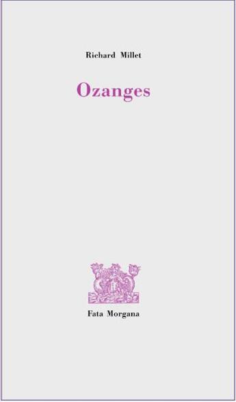 Couverture du livre « Ozanges » de Richard Millet aux éditions Fata Morgana
