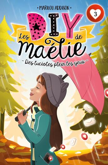 Couverture du livre « Les DIY de Maélie Tome 3 : des lucioles plein les yeux » de Marilou Addison aux éditions Les 3 As