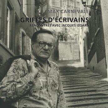 Couverture du livre « Griffes d'ecrivains. rencontres avec jacques izoard » de Carnevale Max aux éditions Edplg