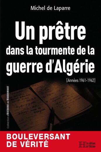 Couverture du livre « Un pretre dans la tourmente de la guerre d'algerie » de De Laparre Michel aux éditions Les Editions De L'histoire