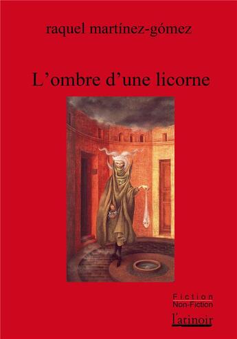 Couverture du livre « L'ombre d'une licorne » de Raquel Martinez-Gomez aux éditions Atinoir