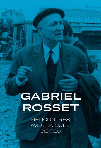 Couverture du livre « Rencontres avec la nuée de feu » de Gabriel Rosset aux éditions Libel