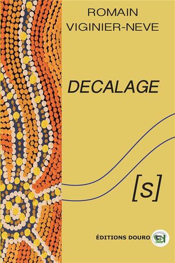 Couverture du livre « Decalage (s) » de Viginier-Neve Romain aux éditions Douro