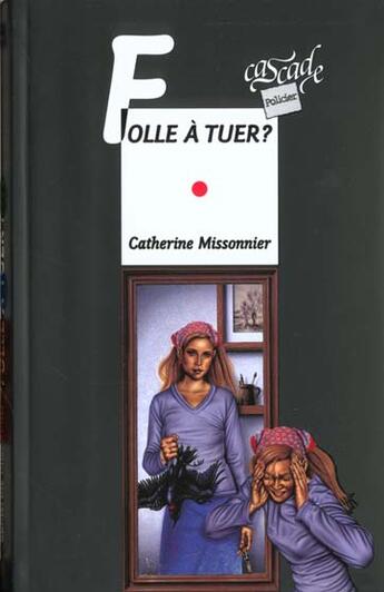 Couverture du livre « Folle à tuer » de Catherine Missonnier aux éditions Rageot