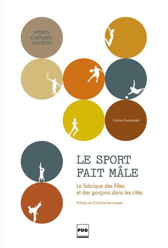 Couverture du livre « Le sport fait mâle ; sports, cités, mixité : l'équation impossible ? » de Carine Guerandel aux éditions Pu De Grenoble