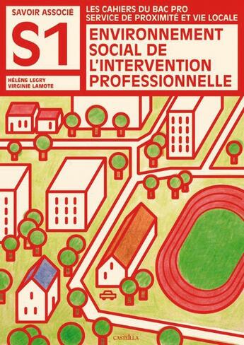 Couverture du livre « S1 environnement social de l'intervention professionnelle cahier bac pro » de Virginie Lamote aux éditions Delagrave