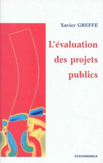 Couverture du livre « L'EVALUATION DES PROJETS PUBLICS » de Greffe/Xavier aux éditions Economica