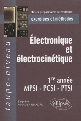 Couverture du livre « Électrocinétique élecrtonique MPSI-PCSI-PTSI » de Viandier Francru aux éditions Ellipses