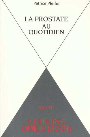 Couverture du livre « La prostate au quotidien » de Patrice Pfeifer aux éditions Odile Jacob