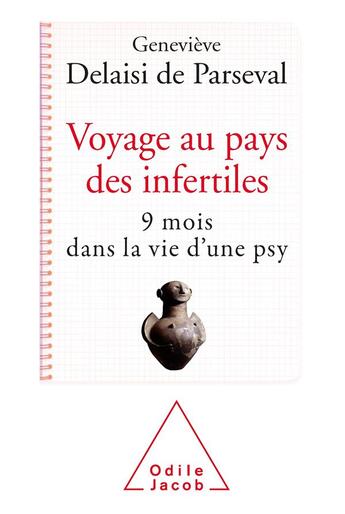 Couverture du livre « Voyage au pays des infertiles : 9 mois dans la vie d'une psy » de Genevieve Delaisi De Parseval aux éditions Odile Jacob