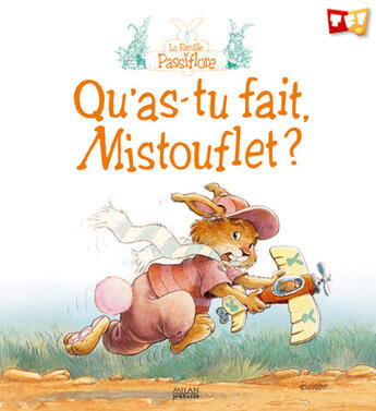 Couverture du livre « Qu'as tu fait mistouflet? » de Loic Jouannigot aux éditions Milan