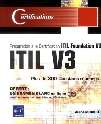 Couverture du livre « ITIL V3 ; préparation à la certification ITIL foundation V3 » de Jean-Luc Baud aux éditions Eni