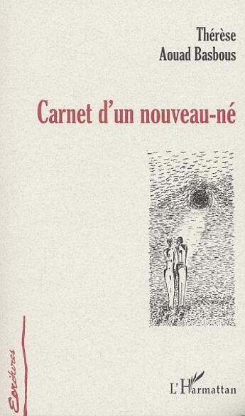 Couverture du livre « Carnet d'un nouveau né » de Thérèse Aouad Basbous aux éditions L'harmattan