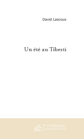 Couverture du livre « Un ete au tibesti » de David Lascoux aux éditions Le Manuscrit